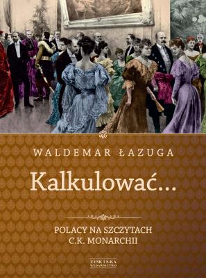 Kalkulować.... Autor: Łazuga Waldemar. SmakLiter.pl Okładka książki Kalkulować...
