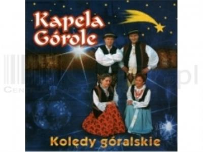 Okładka książki Kapela Górole - Kolędy Góralskie (Płyta CD)