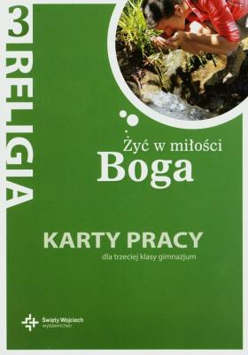Katechizm GIM 3 Żyć w miłości Boga KP w.2013 DiKŚW. Autor: ks. J. Szpet i D. Jackowiak. SmakLiter.pl Okładka książki Katechizm GIM 3 Żyć w miłości Boga KP w.2013 DiKŚW
