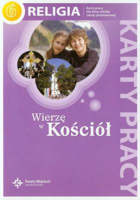 Katechizm SP 6 Wierzę w Kościół KP w.2013 DiKŚW. Autor: (red.) ks. prof. J. Szpet, ks. J. Szpet i D. Jackowiak. SmakLiter.pl Okładka książki Katechizm SP 6 Wierzę w Kościół KP w.2013 DiKŚW