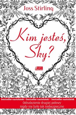 Kim jesteś, Sky?. Autor: Stirling Joss. SmakLiter.pl Okładka książki Kim jesteś, Sky?