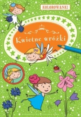 Kolorowanki - Kwietne wróżki. Autor: Sobich Agnieszka. SmakLiter.pl Okładka książki Kolorowanki - Kwietne wróżki