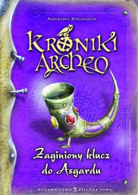 Kroniki Archeo. Zagubiony klucz do Asgaru. Autor: Stelmaszyk Agnieszka. SmakLiter.pl Okładka książki Kroniki Archeo. Zagubiony klucz do Asgaru