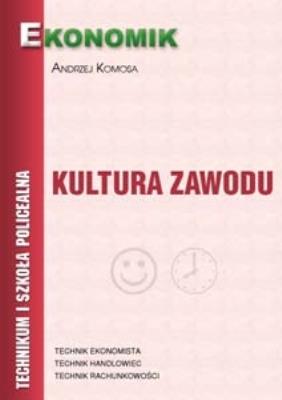Kultura Zawodu A. Komosa EKONOMIK. Autor: Andrzej Komosa. SmakLiter.pl Okładka książki Kultura Zawodu A. Komosa EKONOMIK