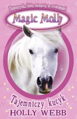 Okładka książki Magiczna Molly. Tajemniczy kucyk