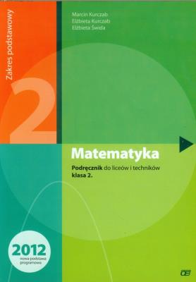Matematyka LO 2 podr. ZP Świda NPP w.2012 OE. Autor: Kurczab Marcin, Kurczab Elżbieta, Świda Elżbieta. SmakLiter.pl Okładka książki Matematyka LO 2 podr. ZP Świda NPP w.2012 OE