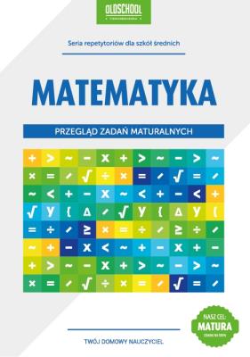 Matematyka. Przegląd zadań maturalnych. Autor: Zaremba Danuta. SmakLiter.pl Okładka książki Matematyka. Przegląd zadań maturalnych