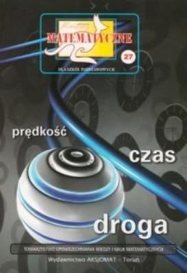 Miniatury matematyczne 27 Prędkość czas droga. Autor: Bobiński Zbigniew, Nodzyński Piotr, Świątek Adela. SmakLiter.pl Okładka książki Miniatury matematyczne 27 Prędkość czas droga