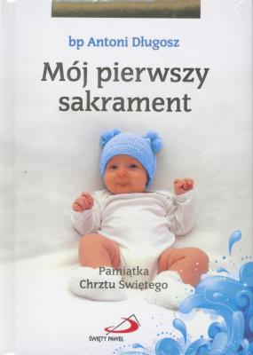 Okładka książki Mój I sakrament Chrztu Świętego - Chłopiec