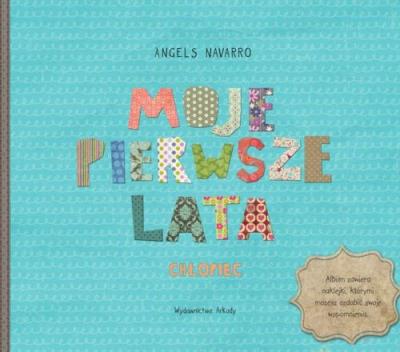 Moje pierwsze lata. Chłopiec. Autor: Navarro Angels. SmakLiter.pl Okładka książki Moje pierwsze lata. Chłopiec