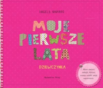 Moje pierwsze lata. Dziewczynka. Autor: Navarro Angels. SmakLiter.pl Okładka książki Moje pierwsze lata. Dziewczynka