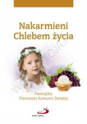Nakarmieni Chlebem życia. Pamiątka...dziewczynka. Autor: ks. Bogusław Zeman SSP, Teresa Małgorzata Wilk. SmakLiter.pl Okładka książki Nakarmieni Chlebem życia. Pamiątka...dziewczynka