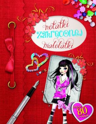 Notatki zakręconej małolatki. Autor: Opracowanie zbiorowe. SmakLiter.pl Okładka książki Notatki zakręconej małolatki