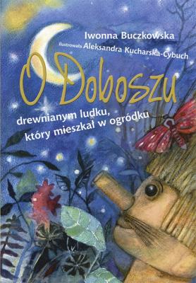 O Doboszu, drewnianym ludku, który mieszkał.... Autor: Buczkowska Iwonna. SmakLiter.pl Okładka książki O Doboszu, drewnianym ludku, który mieszkał...