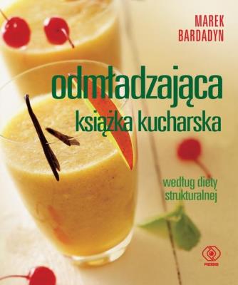 Okładka książki Odmładzająca książka kucharska