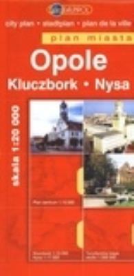 Opole. Kluczbork. Nysa. Plan miasta 1:20 000. Autor: Opracowanie zbiorowe. SmakLiter.pl Okładka książki Opole. Kluczbork. Nysa. Plan miasta 1:20 000