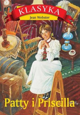 Patty i Priscilla - Jean Webster RYTM. Autor: Webster Jean. SmakLiter.pl Okładka książki Patty i Priscilla - Jean Webster RYTM