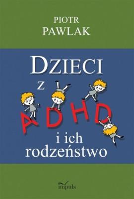 Okładka książki Pedagogika osób niepełnosprawnych Dzieci z ADHD...