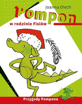 Pompon w rodzinie Fisiów w.2013. Autor: Olech Joanna. SmakLiter.pl Okładka książki Pompon w rodzinie Fisiów w.2013