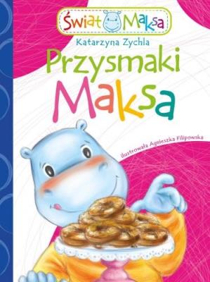 Przysmaki Maksa. Autor: Zychla Katarzyna. SmakLiter.pl Okładka książki Przysmaki Maksa