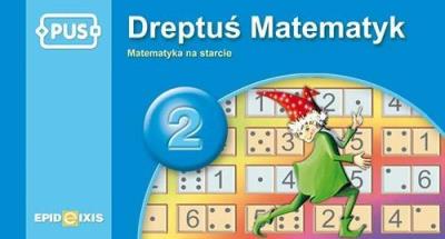 Pus Dreptuś Matematyk 2. Autor: Cudnik Dorota. SmakLiter.pl Okładka książki Pus Dreptuś Matematyk 2
