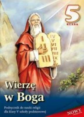 Religia SP 5 podr. Wierzę w Boga w.2013  WDS. Autor: pod redakcją ks. prof. Stanisława Łabendowicza. SmakLiter.pl Okładka książki Religia SP 5 podr. Wierzę w Boga w.2013  WDS