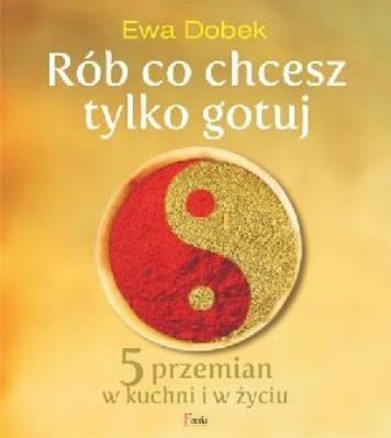 Okładka książki Rób co chcesz tylko gotuj