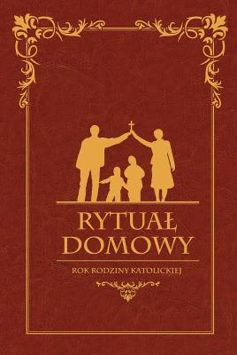 Okładka książki Rytuał Domowy. Rok rodziny katolickiej