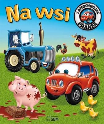 Okładka książki Samochodzik Franek. Na wsi w.2012 SBM