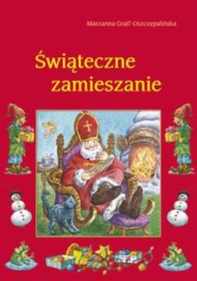 Świąteczne zamieszanie   WDS. Autor: Graff-Oszczepalińska Marzanna. SmakLiter.pl Okładka książki Świąteczne zamieszanie   WDS