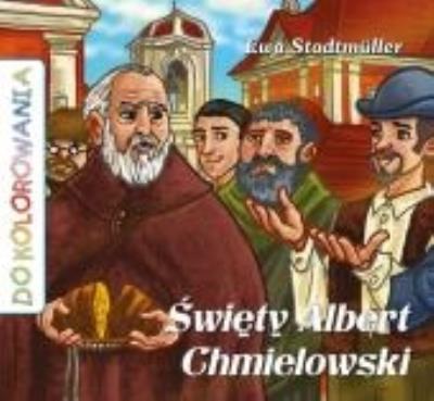 Święty Albert Chmielowski - kolorowanka WDS. Autor: Ewa Stadtmüller. SmakLiter.pl Okładka książki Święty Albert Chmielowski - kolorowanka WDS