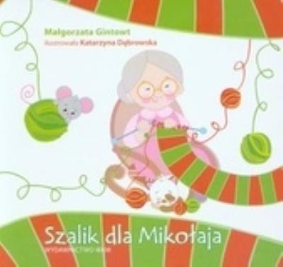 Szalik dla mikołaja. Autor: Gintowt Małgorzata. SmakLiter.pl Okładka książki Szalik dla mikołaja
