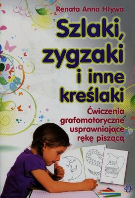 Okładka książki Szlaki zygzaki i inne kreślaki. Ćwiczenia...
