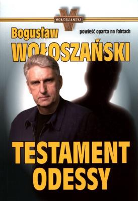 Testament Odessy - Bogusław Wołoszański br. Autor: Bogusław Wołoszański. SmakLiter.pl Okładka książki Testament Odessy - Bogusław Wołoszański br