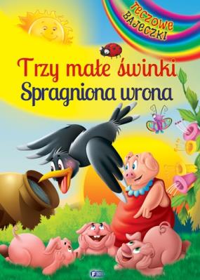 Okładka książki Trzy Małe Świnki i Spragniona Wrona