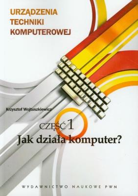 Urządzenia techniki komputerowej 1. Autor: Wojtuszkiewicz Krzysztof. SmakLiter.pl Okładka książki Urządzenia techniki komputerowej 1