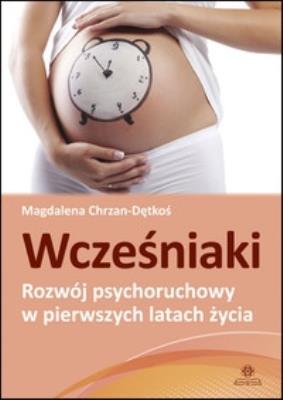 Okładka książki Wcześniaki. Rozwój psychoruchowy w pierszych...