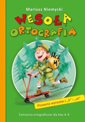 Wesoła ortografia. Pisownia wyrazów z ,,h'' i ,,ch. Autor: Mariusz Niemycki. SmakLiter.pl Okładka książki Wesoła ortografia. Pisownia wyrazów z ,,h'' i ,,ch