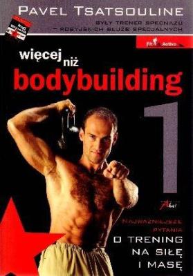 Więcej niż bodybuilding. Autor: Pavel Tsatsouline. SmakLiter.pl Okładka książki Więcej niż bodybuilding