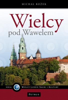 Wielcy pod Wawelem. Autor: Michał Rożek. SmakLiter.pl Okładka książki Wielcy pod Wawelem
