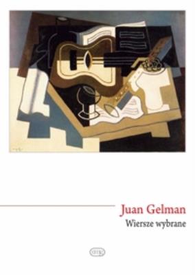 Wiersze wybrane. Autor: Juan Gelman. SmakLiter.pl Okładka książki Wiersze wybrane
