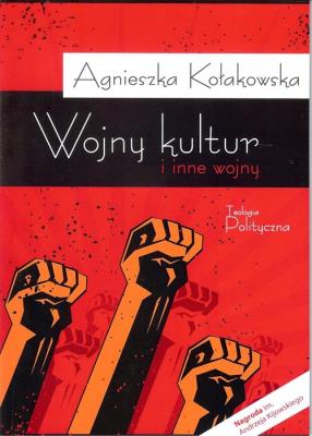 Wojny kultur i inne wojny. Autor: Agnieszka Kołakowska. SmakLiter.pl Okładka książki Wojny kultur i inne wojny