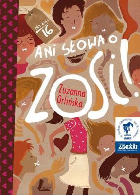 Ani słowa o Zosi. Autor: Orlińska Zuzanna. SmakLiter.pl Okładka książki Ani słowa o Zosi