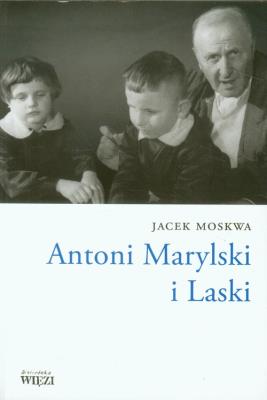 Antoni Marylski i Laski. Autor: Moskwa Jacek. SmakLiter.pl Okładka książki Antoni Marylski i Laski