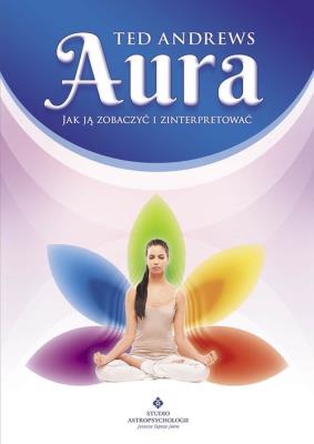 Okładka książki Aura. Jak ją zobaczyć i zinterpretować