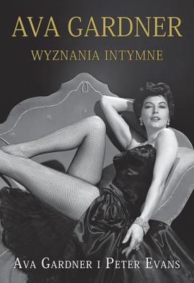 Okładka książki Ava Gardner. Wyznania intymne