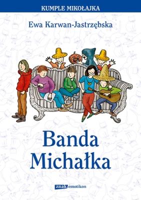 Banda Michałka. Autor: Karwan-Jastrzębska Ewa. SmakLiter.pl Okładka książki Banda Michałka