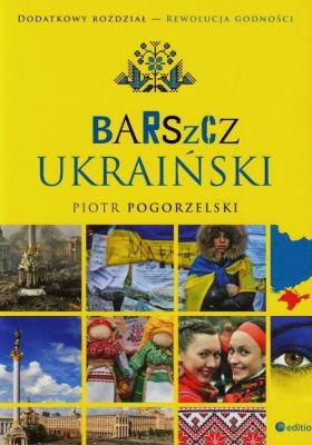 Barszcz ukrainski. Wydanie II. Autor: Pogorzelski Piotr. SmakLiter.pl Okładka książki Barszcz ukrainski. Wydanie II