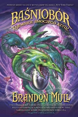 Baśniobór - T4. Tajemnice smoczego azylu BR. Autor: Brandon Mull. SmakLiter.pl Okładka książki Baśniobór - T4. Tajemnice smoczego azylu BR