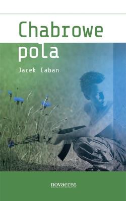 Chabrowe pola. Autor: Caban Jacek. SmakLiter.pl Okładka książki Chabrowe pola